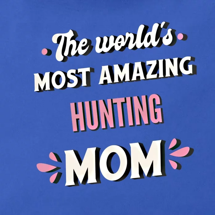 The World's Most Amazing Hunting Mom Meaningful Gift Zip Tote Bag