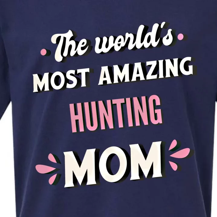 The World's Most Amazing Hunting Mom Meaningful Gift Sueded Cloud Jersey T-Shirt