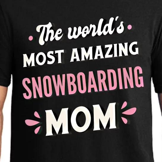 The World's Most Amazing Snowboarding Mom Gift Pajama Set