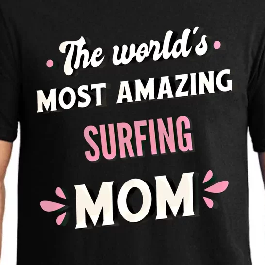 The World's Most Amazing Surfing Mom Gift Pajama Set