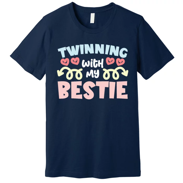 Twinning With My Bestie Spirit Week Twin Day Best Friend Premium T-Shirt