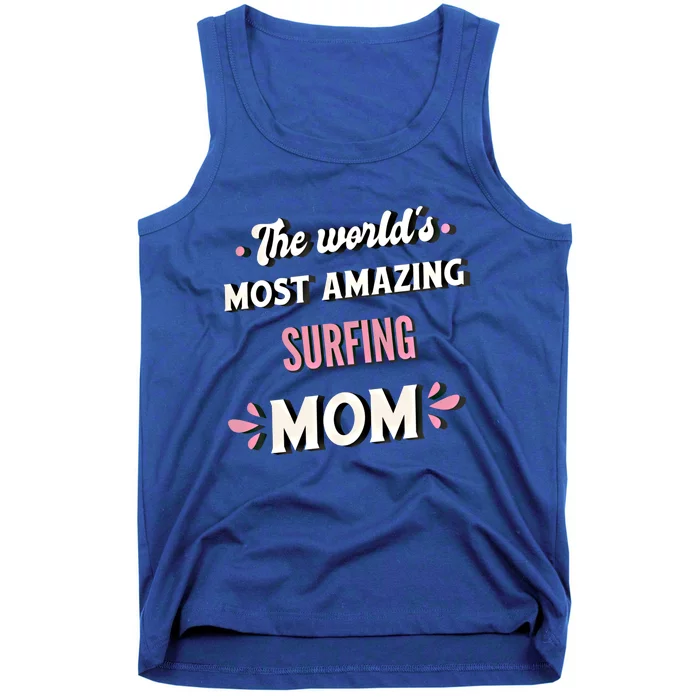 The World's Most Amazing Surfing Mom Gift Tank Top