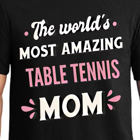 The World's Most Amazing Table Tennis Mom Gift Pajama Set