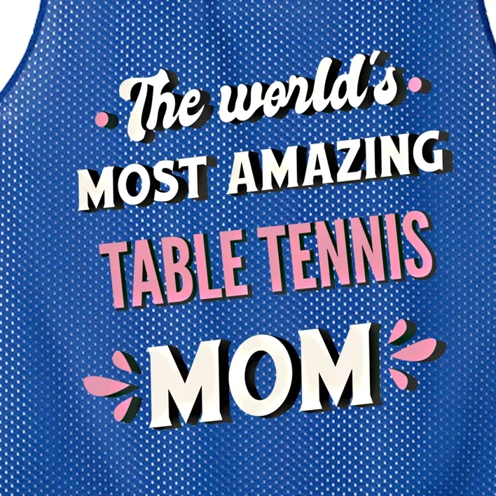 The World's Most Amazing Table Tennis Mom Gift Mesh Reversible Basketball Jersey Tank