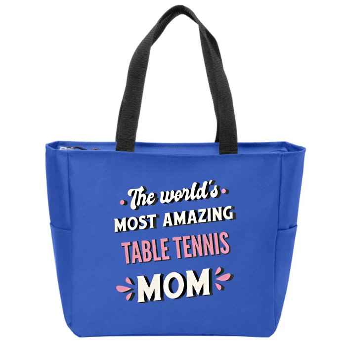 The World's Most Amazing Table Tennis Mom Gift Zip Tote Bag