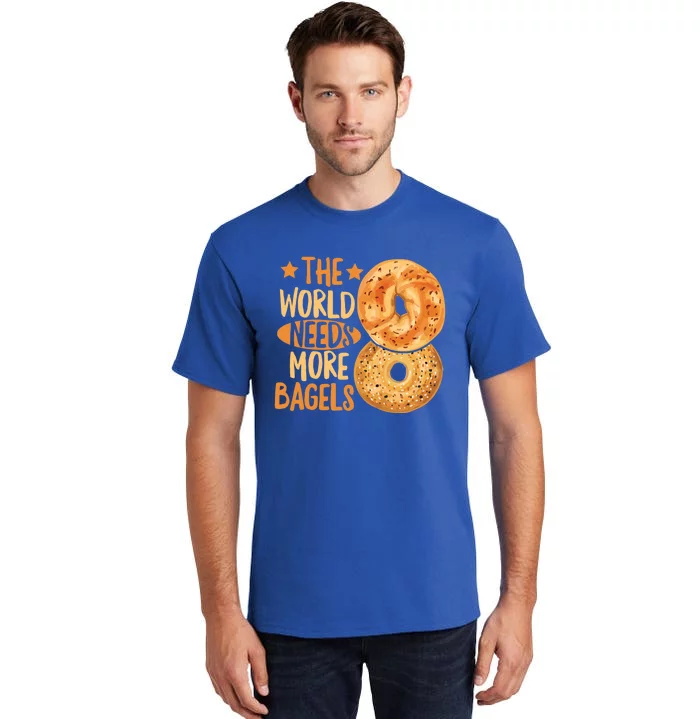 The World Needs More Bagels Design Bagel Lover Cool Gift Tall T-Shirt