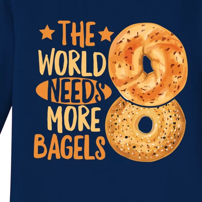 The World Needs More Bagels Design Bagel Lover Cool Gift Baby Long Sleeve Bodysuit