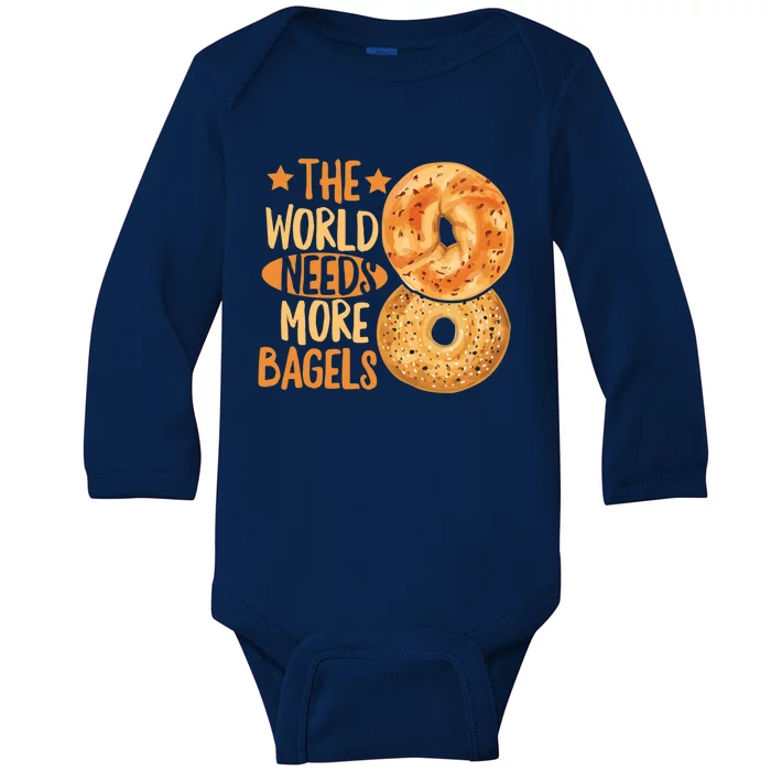 The World Needs More Bagels Design Bagel Lover Cool Gift Baby Long Sleeve Bodysuit