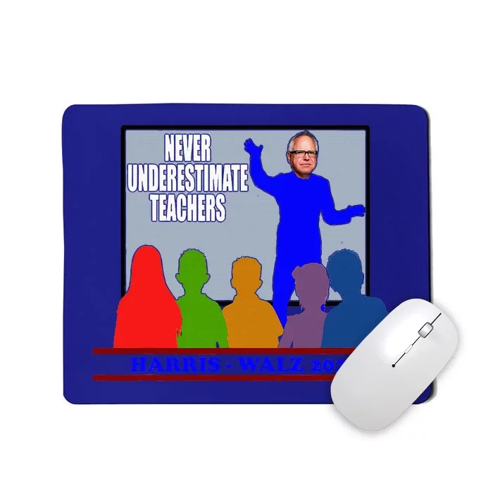 Tim Walz Never Underestimate Teachers Harris Walz 2024 Mousepad