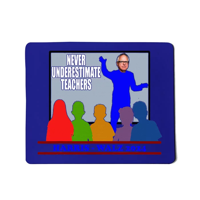 Tim Walz Never Underestimate Teachers Harris Walz 2024 Mousepad