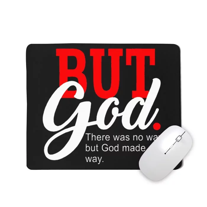 There was no way but God Mousepad