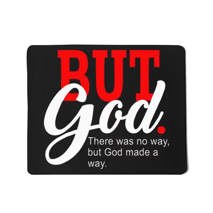 There was no way but God Mousepad