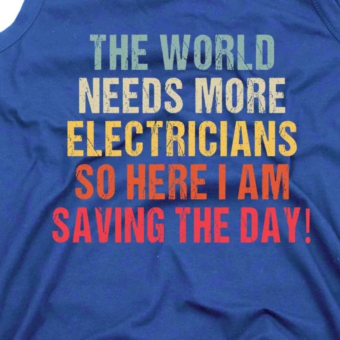 The World Needs More Electricians So Here IM Saving The Day Funny Gift Tank Top