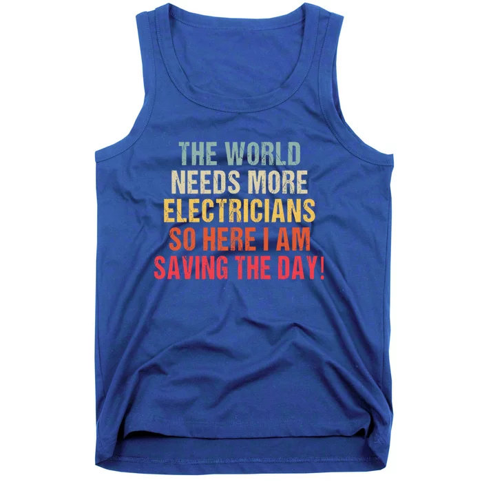 The World Needs More Electricians So Here IM Saving The Day Funny Gift Tank Top