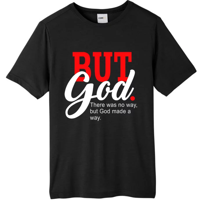 There was no way but God T ChromaSoft Performance T-Shirt