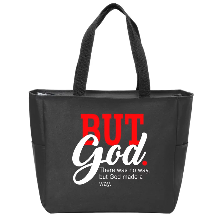 There was no way but God T Zip Tote Bag