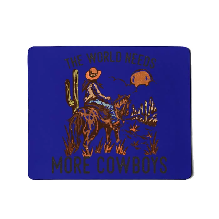 The World Needs More Cow Western Desert Wild West Gift Mousepad