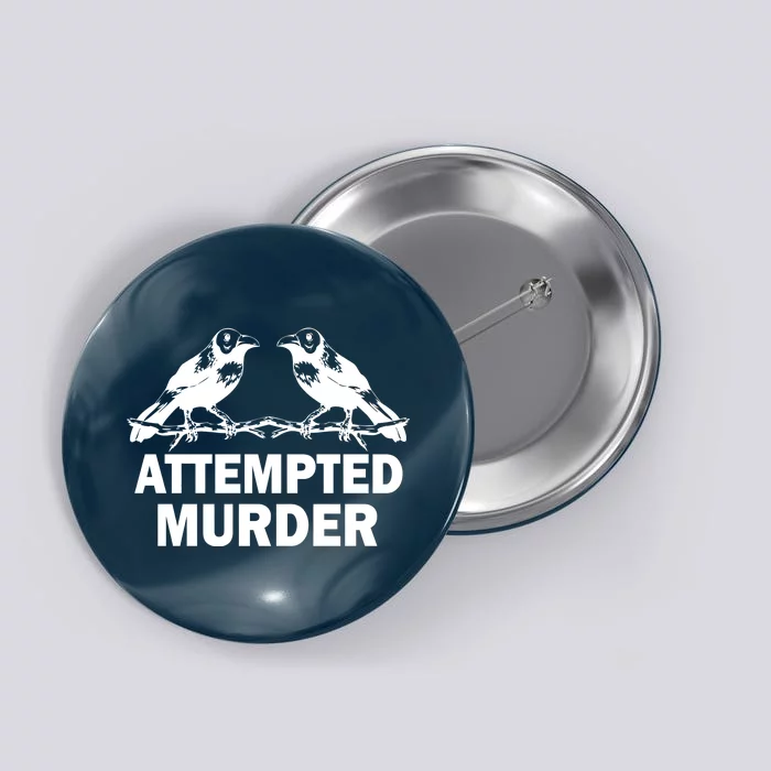 Two Crows Attempted Murder Button