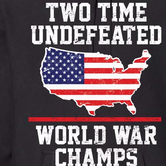 Two Time Undefeated World War Champs Premium Hoodie