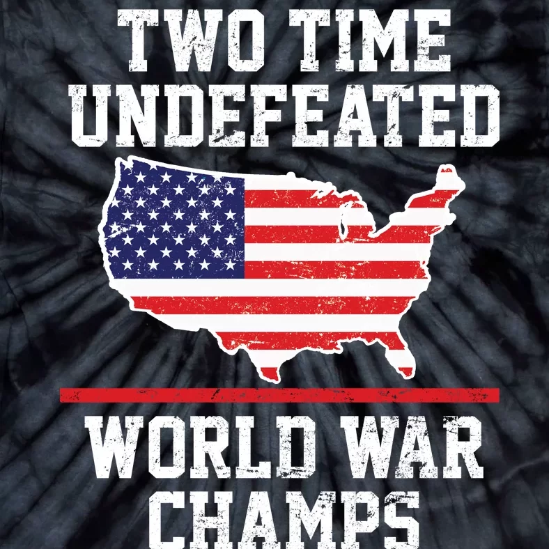 Two Time Undefeated World War Champs Tie-Dye T-Shirt