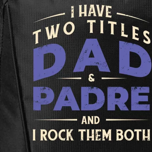 Two Titles Dad And Padre City Backpack