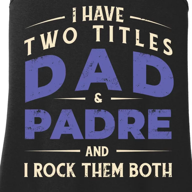 Two Titles Dad And Padre Ladies Essential Tank