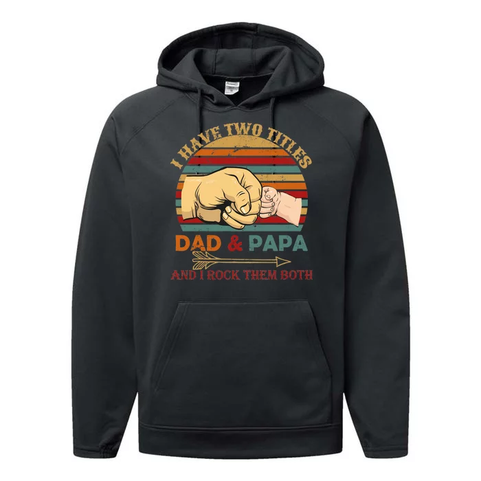 Two Titles Dad And Pap I Rock Them Both Performance Fleece Hoodie