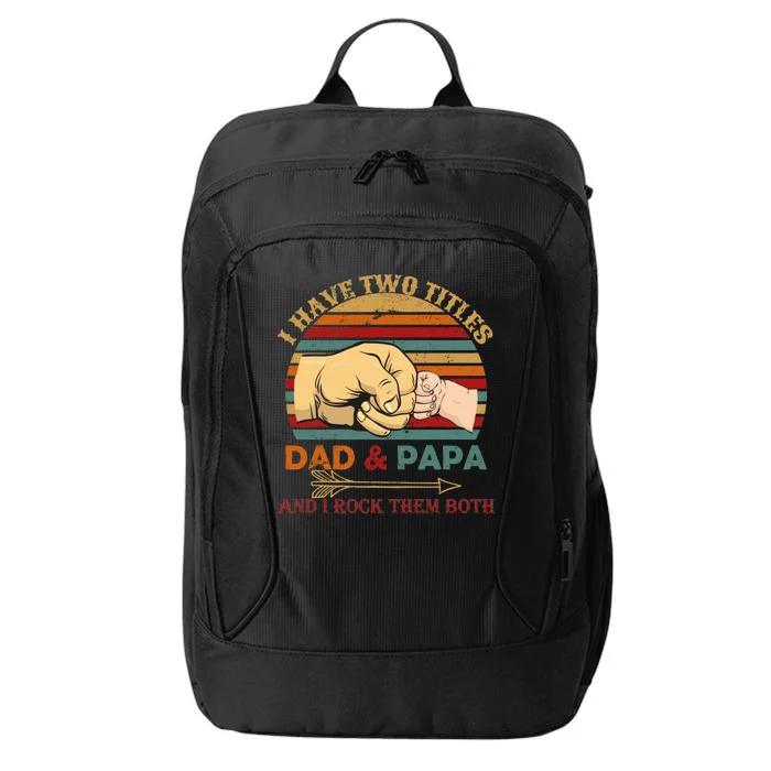 Two Titles Dad And Pap I Rock Them Both City Backpack