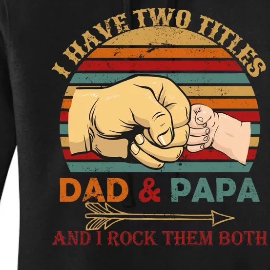 Two Titles Dad And Pap I Rock Them Both Women's Pullover Hoodie