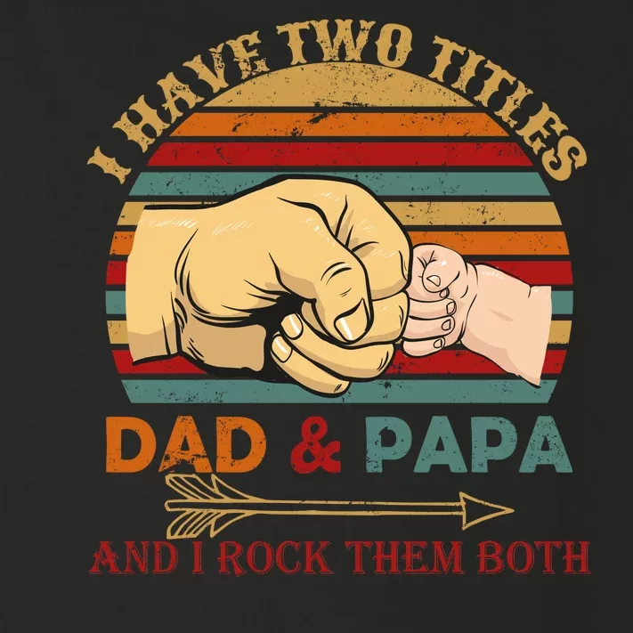 Two Titles Dad And Pap I Rock Them Both Toddler Long Sleeve Shirt