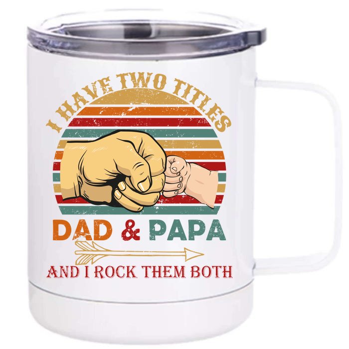 Two Titles Dad And Pap I Rock Them Both Front & Back 12oz Stainless Steel Tumbler Cup