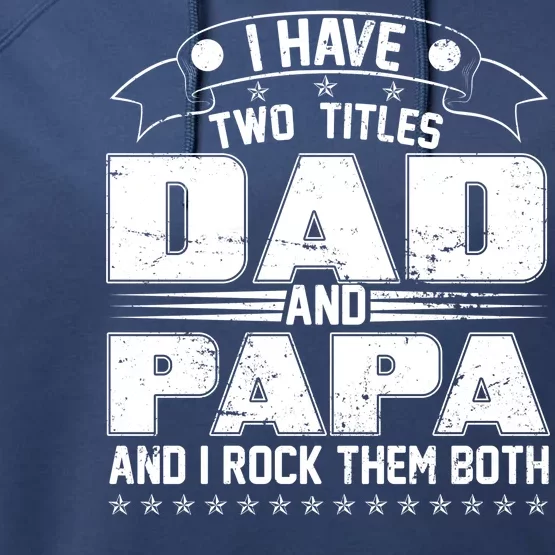 Two Titles Dad And Papa Performance Fleece Hoodie