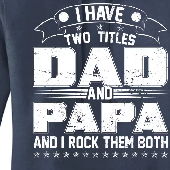 Two Titles Dad And Papa Women's Pullover Hoodie