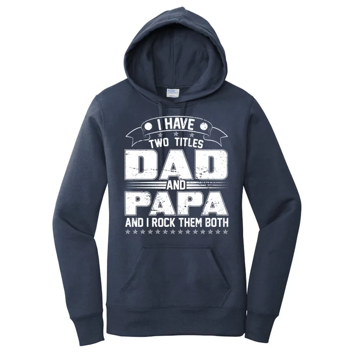 Two Titles Dad And Papa Women's Pullover Hoodie