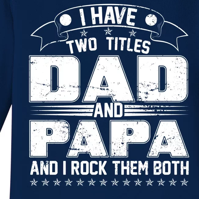 Two Titles Dad And Papa Baby Long Sleeve Bodysuit