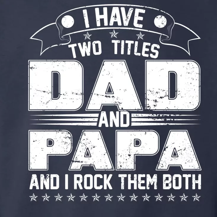 Two Titles Dad And Papa Toddler Hoodie