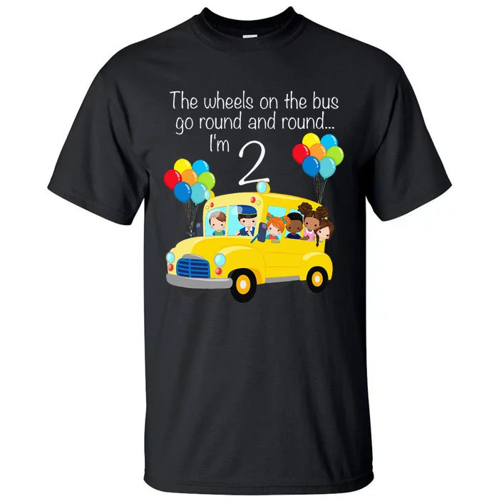 The Wheels On The Bus 2nd Birthday 2 Years Old Yellow Bus Tall T-Shirt