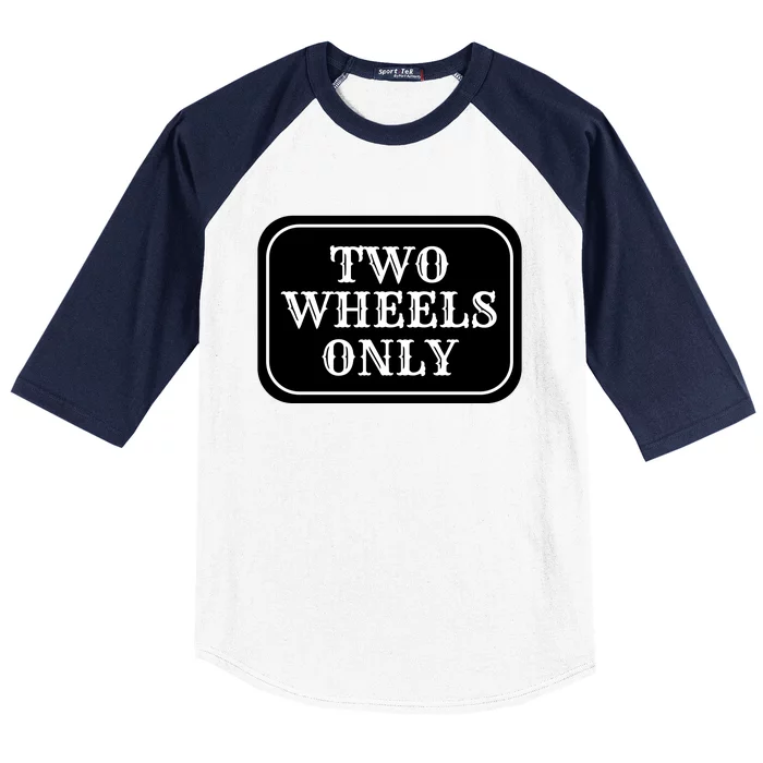 Two Wheels Only Baseball Sleeve Shirt