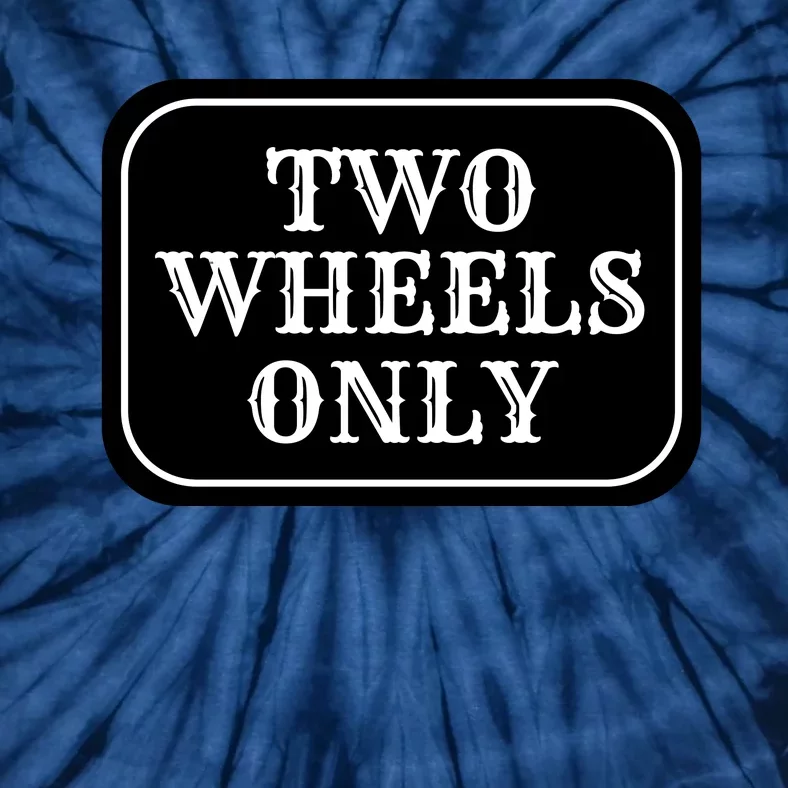 Two Wheels Only Tie-Dye T-Shirt