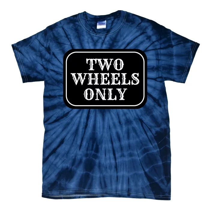 Two Wheels Only Tie-Dye T-Shirt