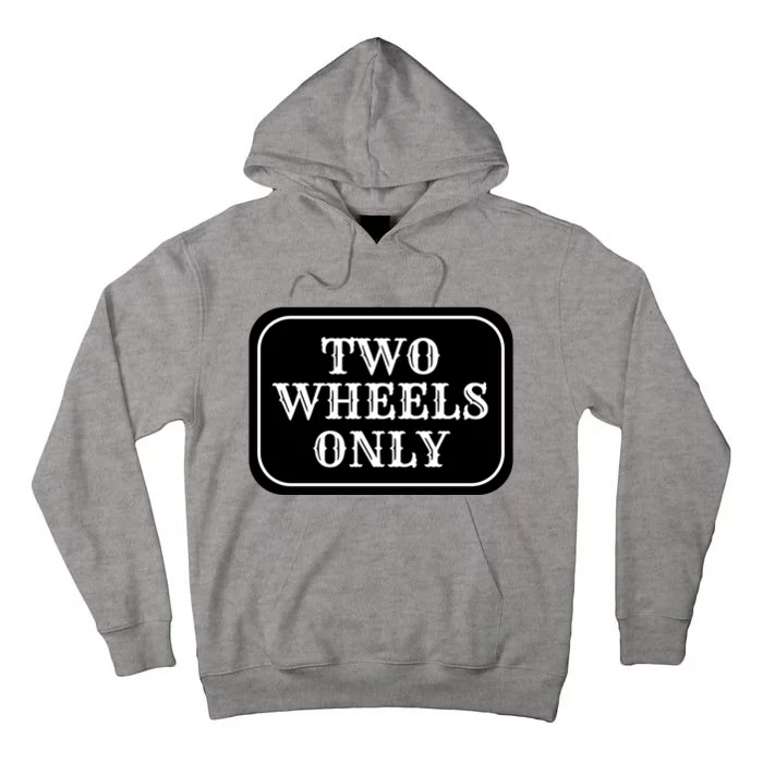 Two Wheels Only Tall Hoodie