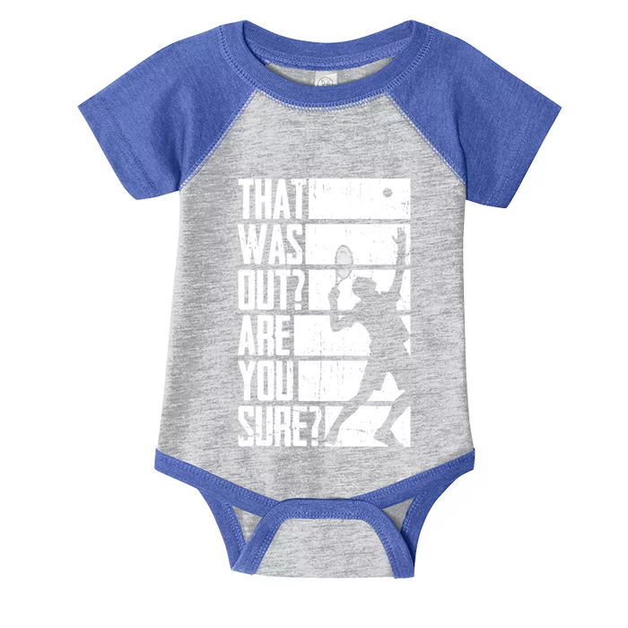 That Was Out Are You Sure Funny Tennis Meaningful Gift Infant Baby Jersey Bodysuit