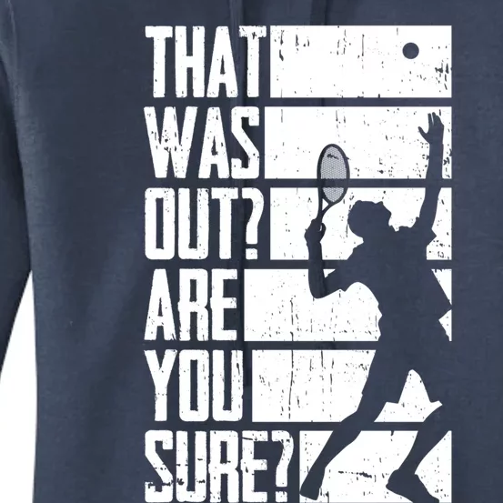 That Was Out Are You Sure Funny Tennis Meaningful Gift Women's Pullover Hoodie