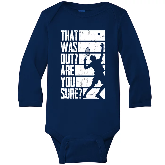 That Was Out Are You Sure Funny Tennis Meaningful Gift Baby Long Sleeve Bodysuit