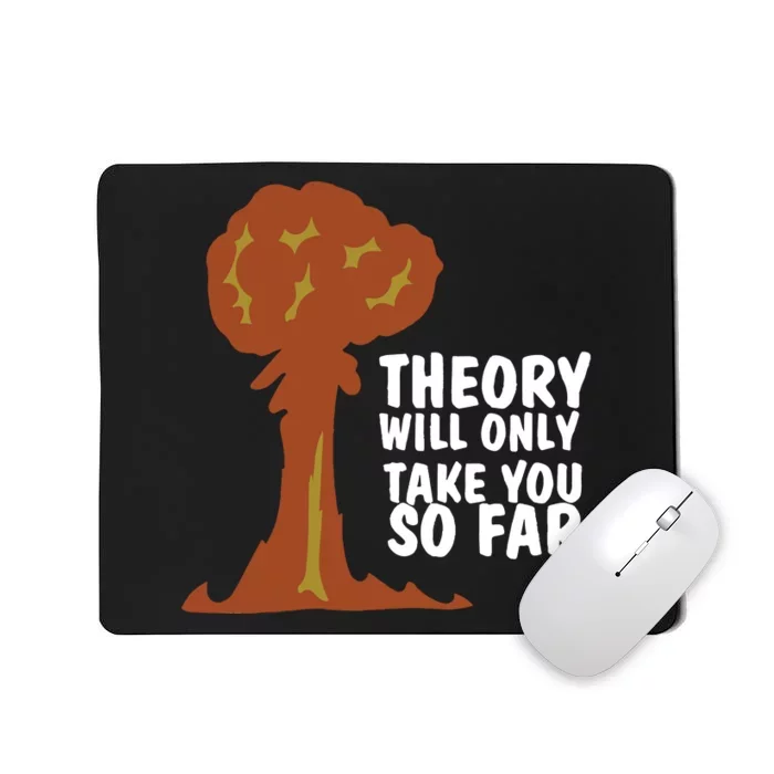 Theory Will Only Take You So Far Oppenheimer Mousepad