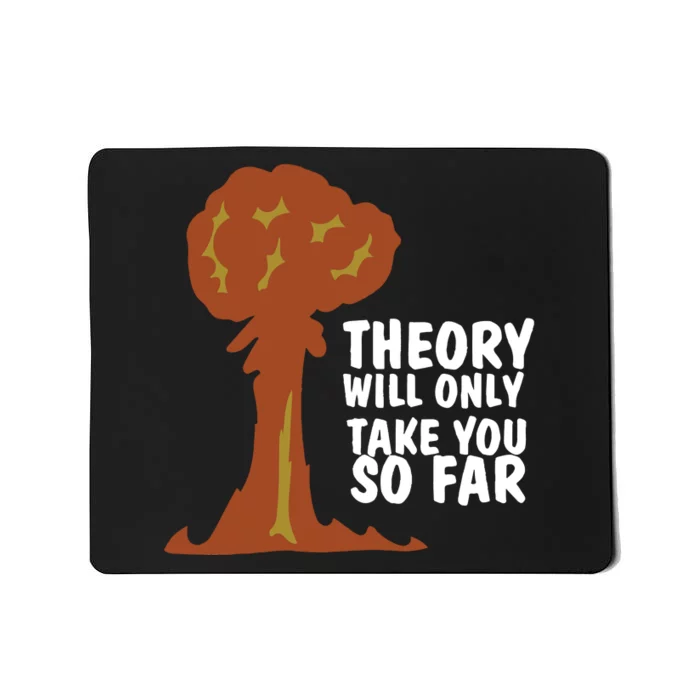 Theory Will Only Take You So Far Oppenheimer Mousepad