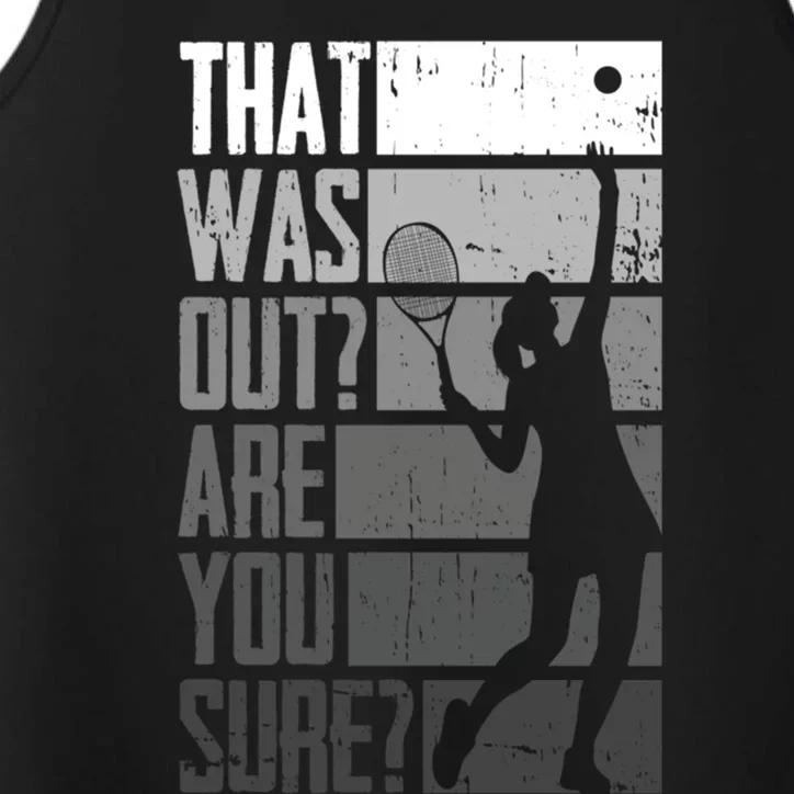 That Was Out Are You Sure Tennis Gift Performance Tank