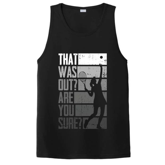 That Was Out Are You Sure Tennis Gift Performance Tank