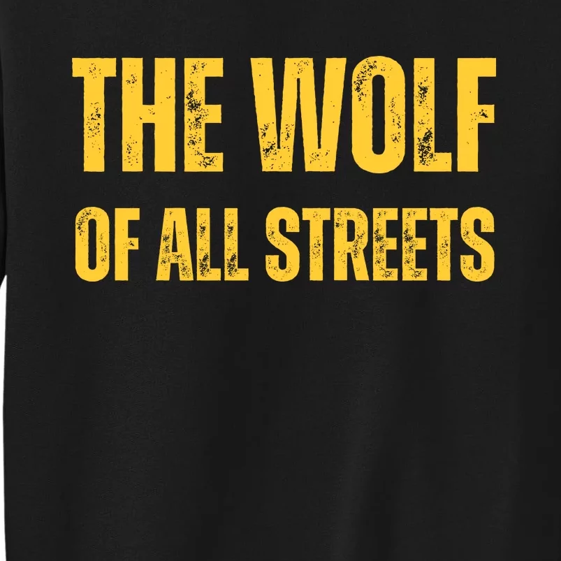 The Wolf Of All Streets Tall Sweatshirt