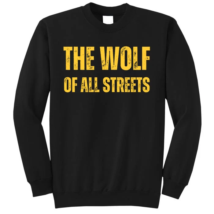 The Wolf Of All Streets Tall Sweatshirt